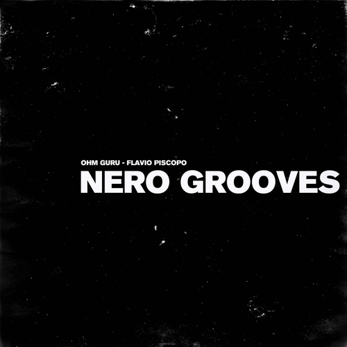 Ohm Guru & Flavio Piscopo - Nero Grooves [TH420]